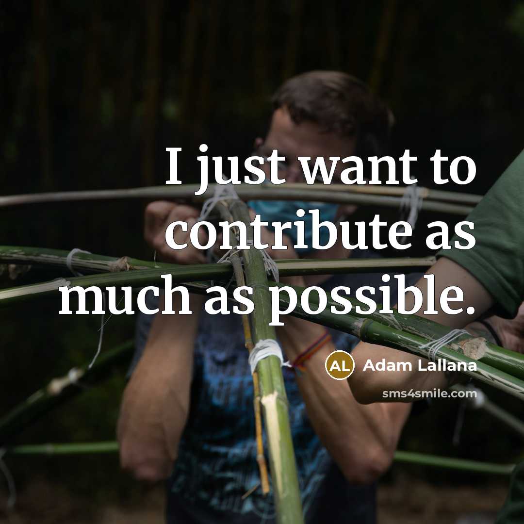 “I just want to contribute as much as possible.…” quote by Adam Lallana