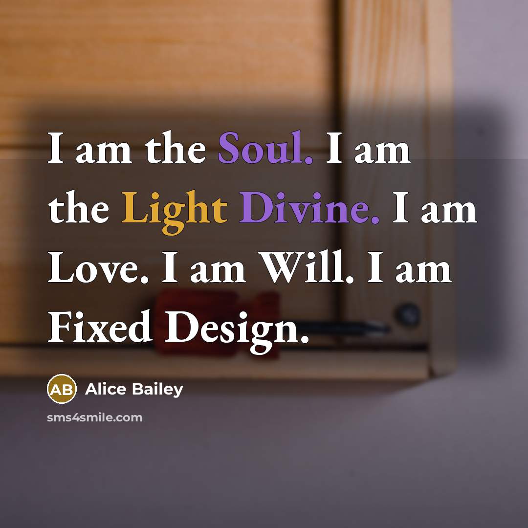 “I am the Soul. I am the Light Divine. I…” quote by Alice Bailey