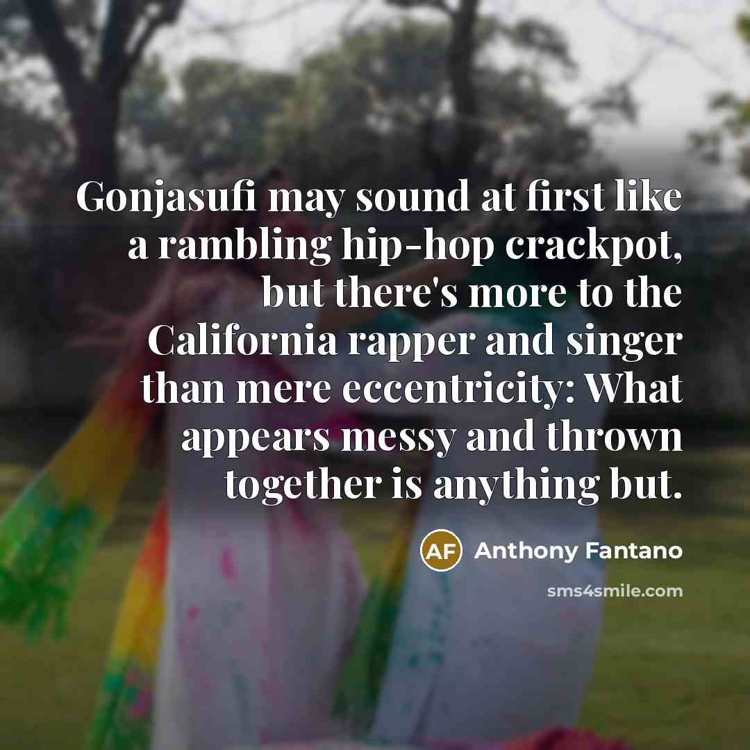 “Gonjasufi may sound at first like a rambling hip-hop crackpot,…” quote by Anthony Fantano