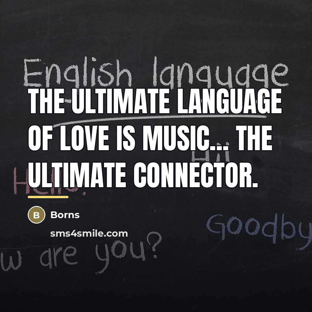 “The ultimate language of love is music... The ultimate connector.…” quote by Borns