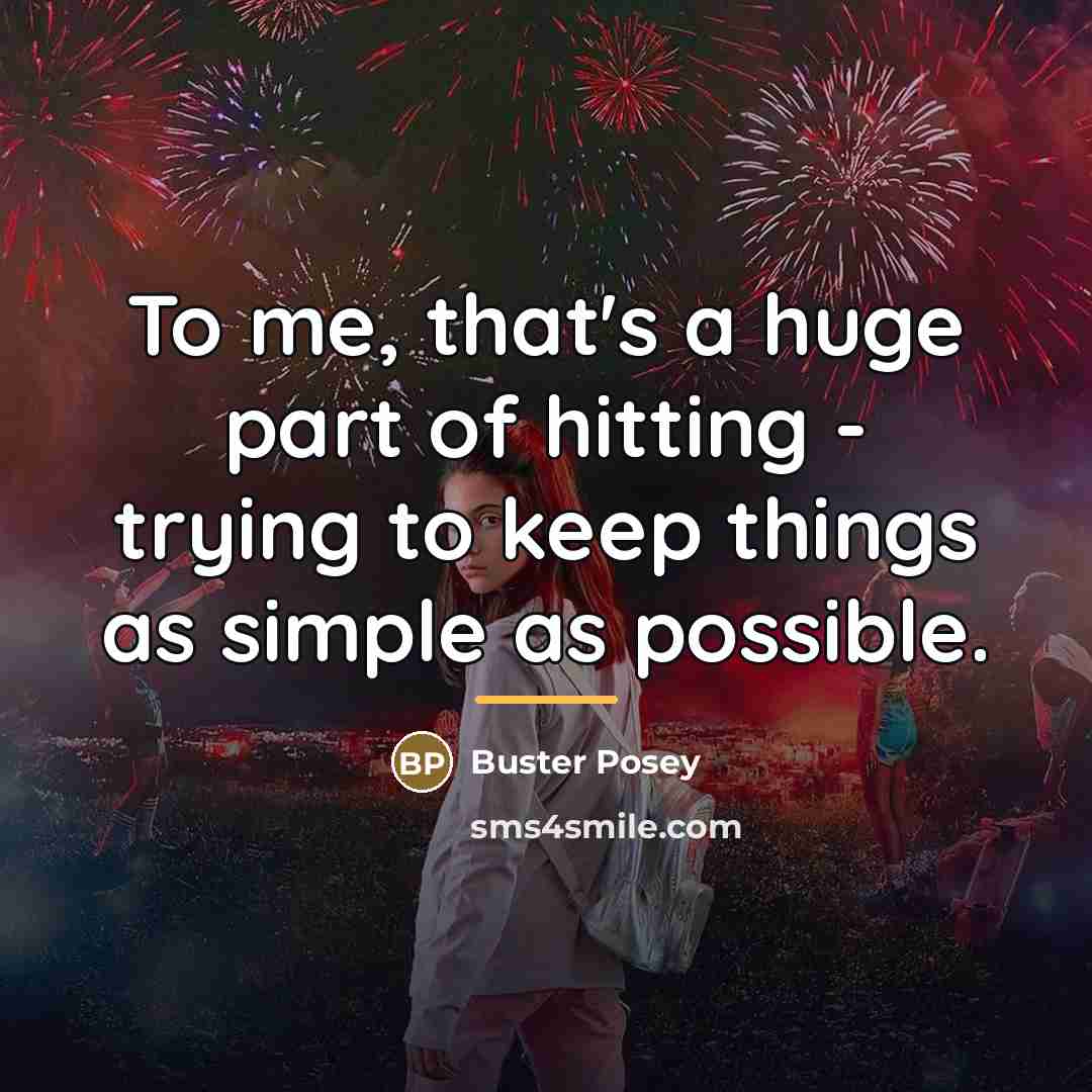 “To me, that's a huge part of hitting - trying…” quote by Buster Posey