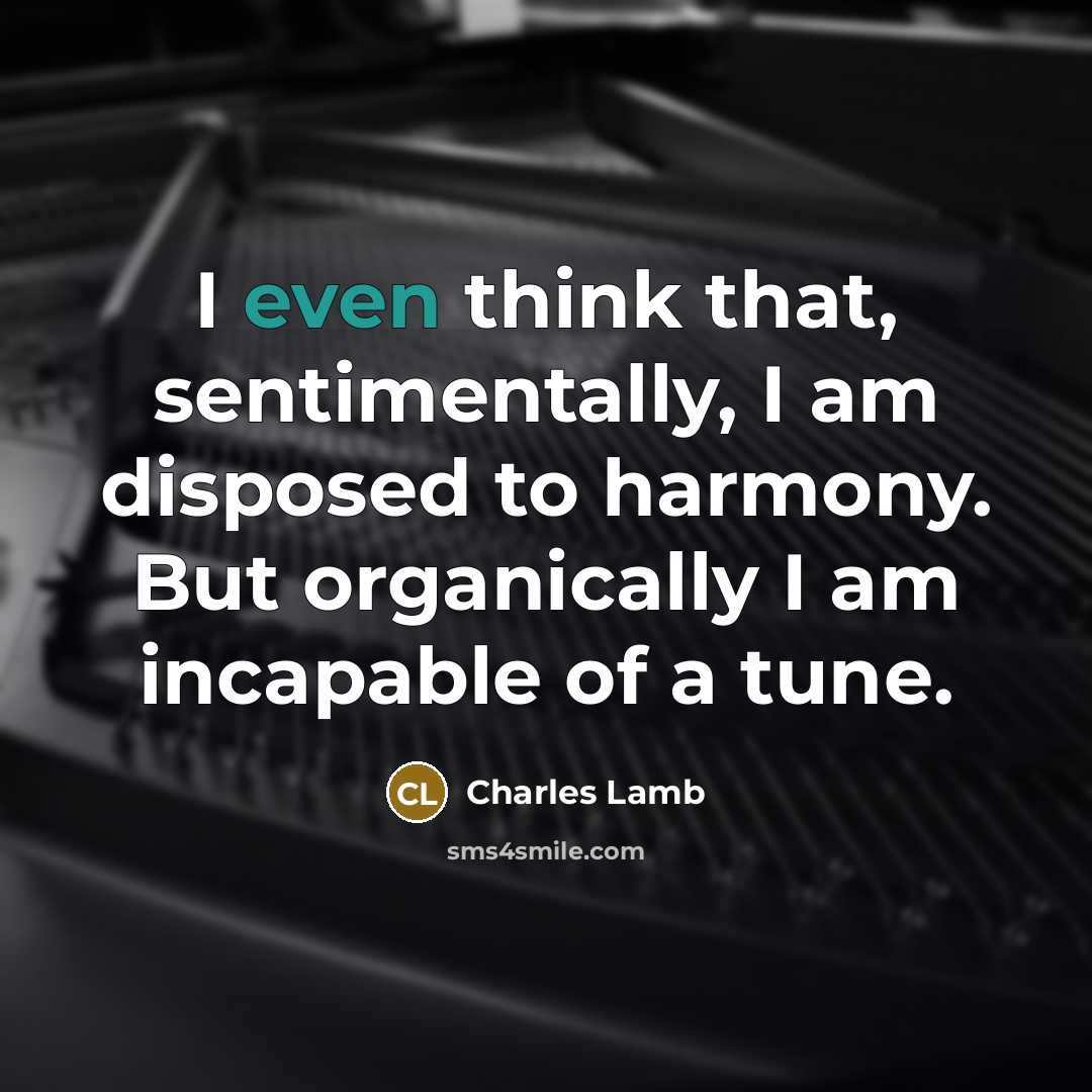 “I even think that, sentimentally, I am disposed to harmony.…” quote by Charles Lamb