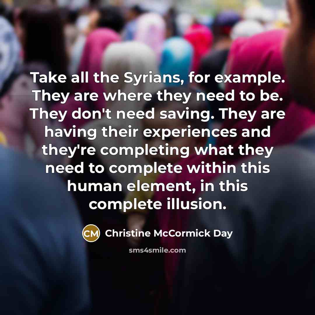 “Take all the Syrians, for example. They are where they…” quote by Christine McCormick Day