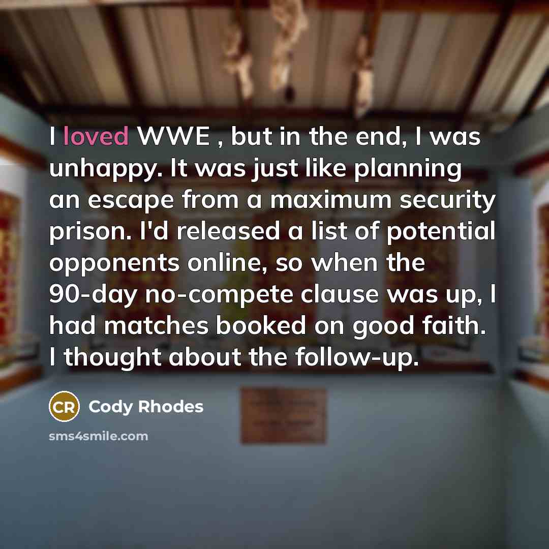 “I loved WWE , but in the end, I was…” quote by Cody Rhodes