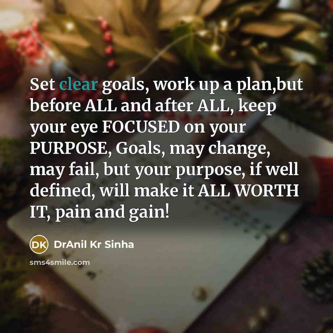 “Set clear goals, work up a plan,but before ALL and…” quote by DrAnil Kr Sinha
