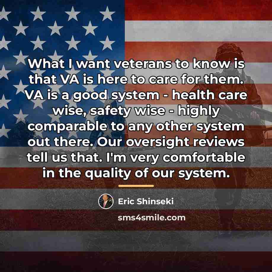 “What I want veterans to know is that VA is…” quote by Eric Shinseki