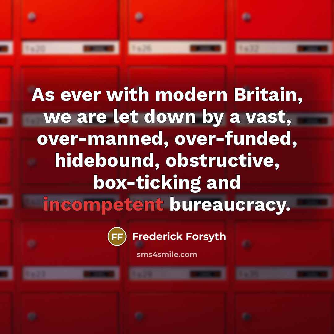 “As ever with modern Britain, we are let down by…” quote by Frederick Forsyth