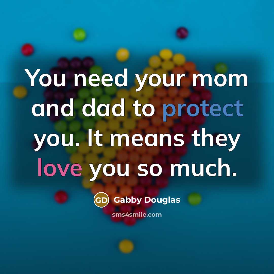 “You need your mom and dad to protect you. It…” quote by Gabby Douglas