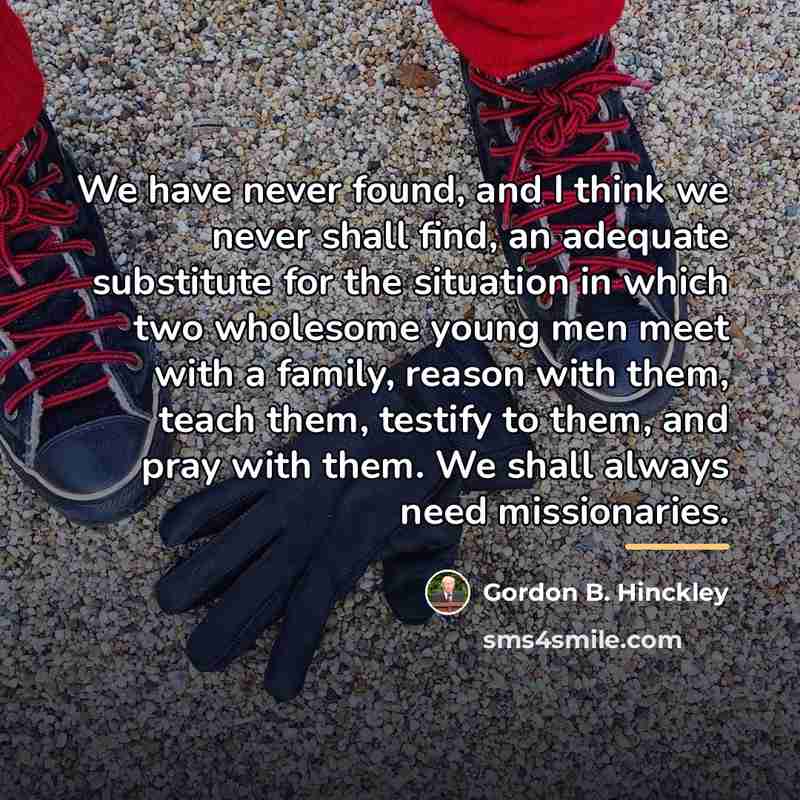 “We have never found, and I think we never shall…” quote by Gordon B. Hinckley