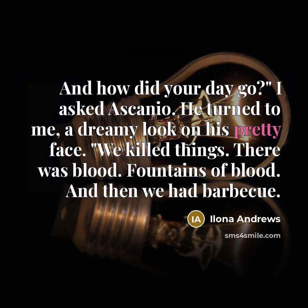 “And how did your day go?" I asked Ascanio. He…” quote by Ilona Andrews