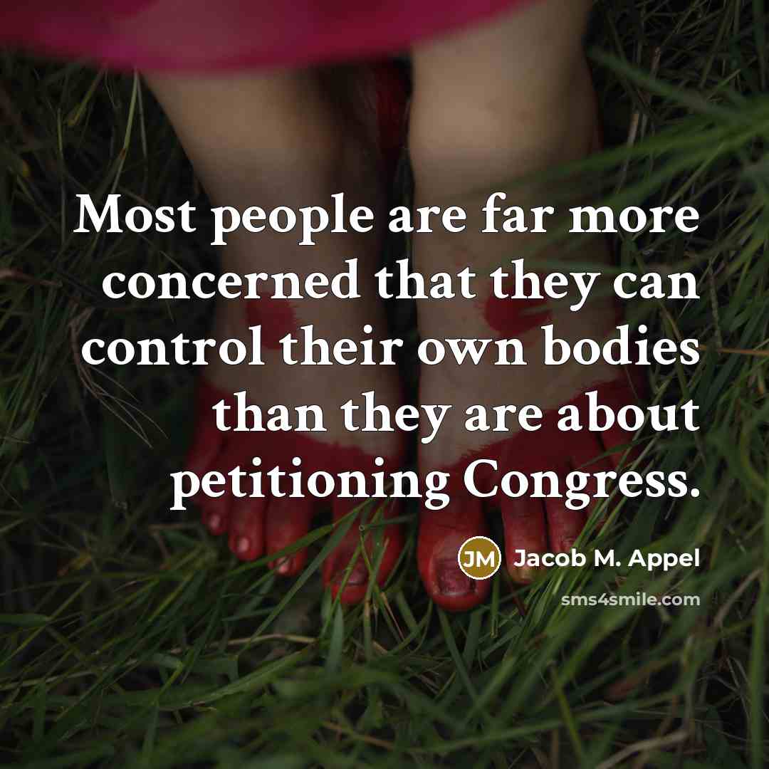 “Most people are far more concerned that they can control…” quote by Jacob M. Appel