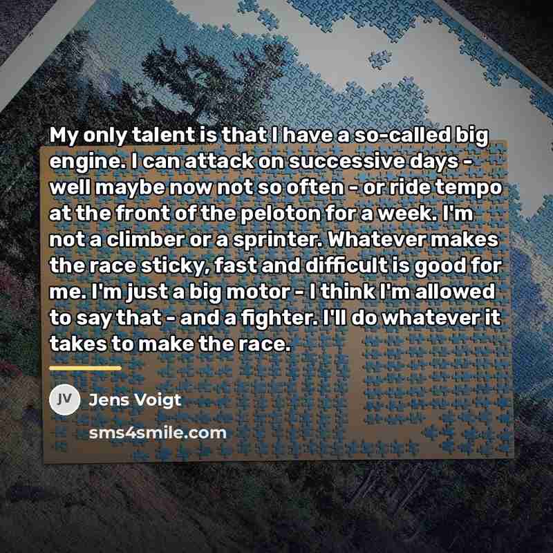 “My only talent is that I have a so-called big…” quote by Jens Voigt