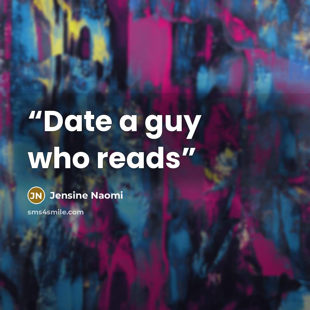 “Date a guy who reads” quote by Jensine Naomi