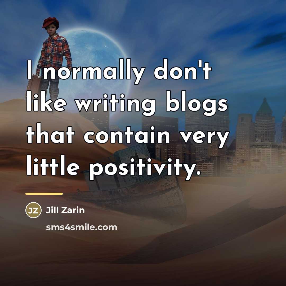 “I normally don't like writing blogs that contain very little…” quote by Jill Zarin