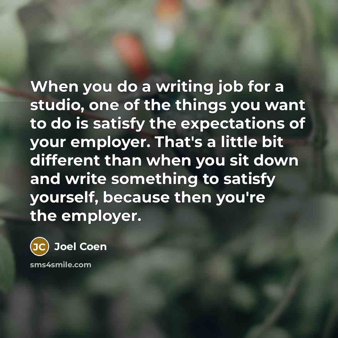 “When you do a writing job for a studio, one…” quote by Joel Coen