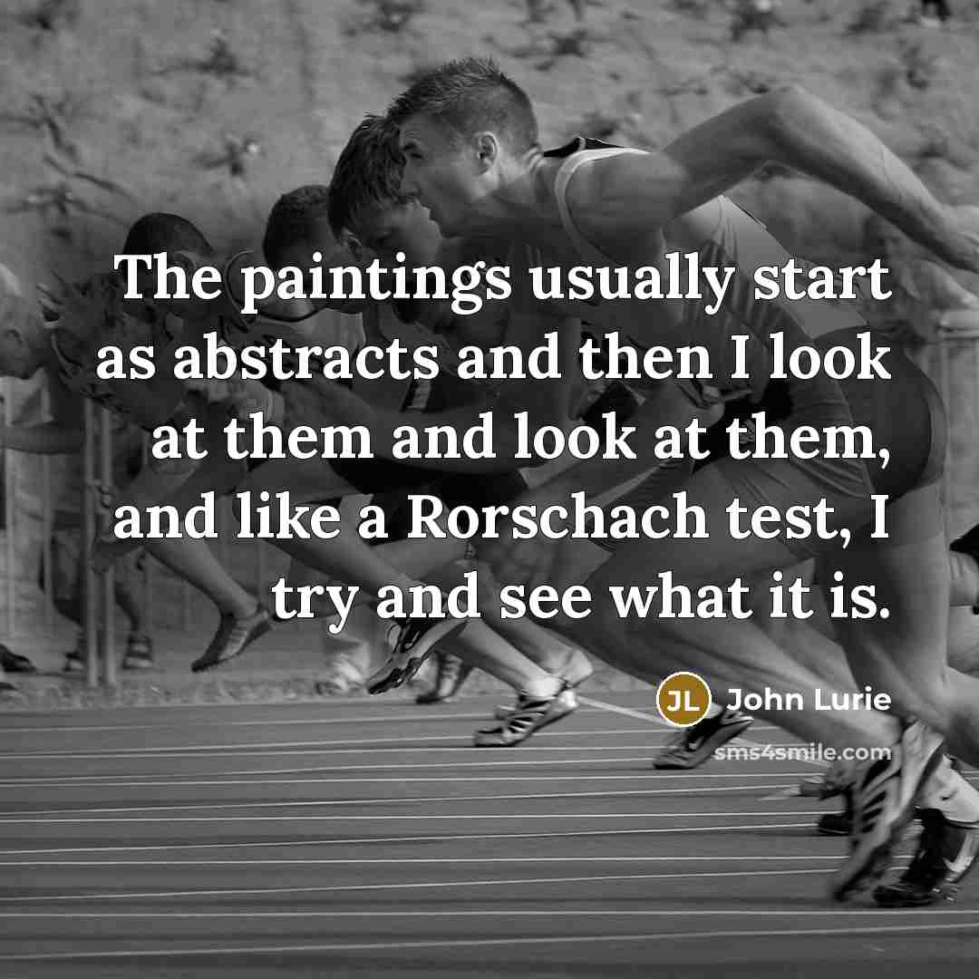 “The paintings usually start as abstracts and then I look…” quote by John Lurie