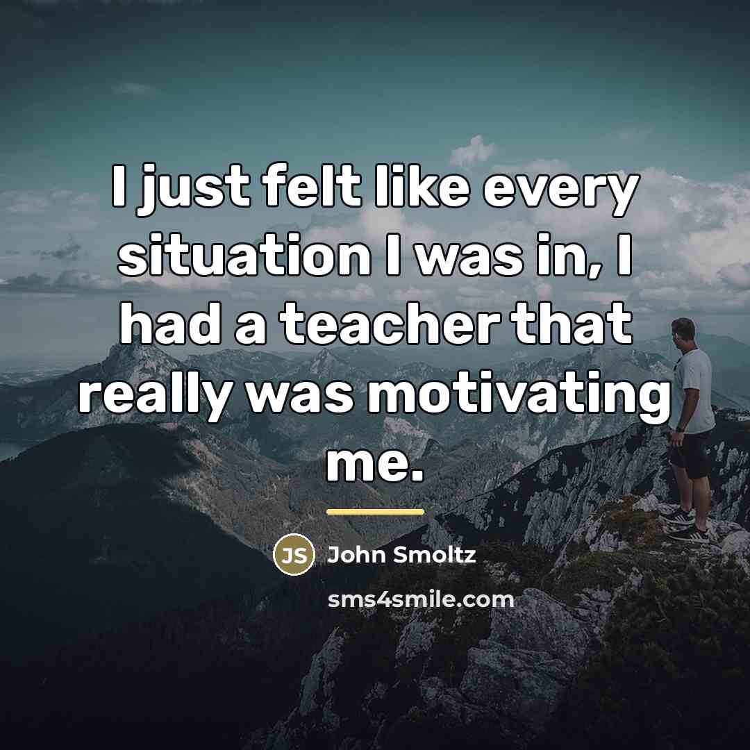 “I just felt like every situation I was in, I…” quote by John Smoltz