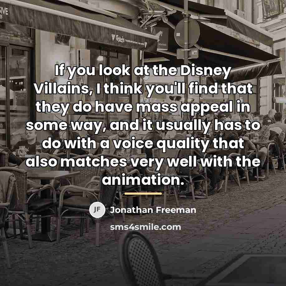“If you look at the Disney Villains, I think you'll…” quote by Jonathan Freeman