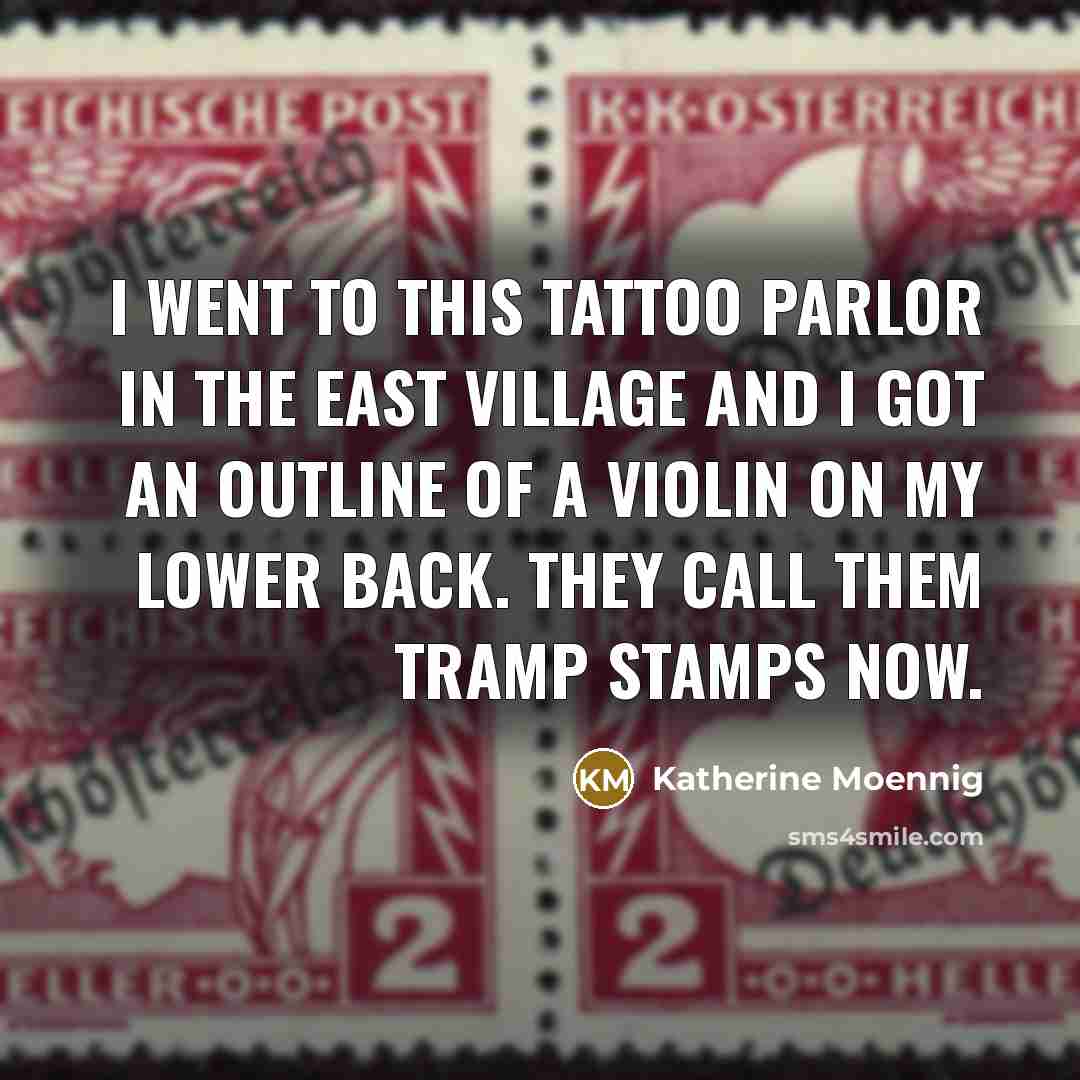 “I went to this tattoo parlor in the East Village…” quote by Katherine Moennig