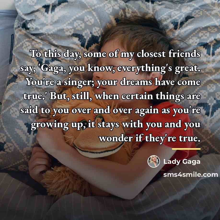 “To this day, some of my closest friends say, 'Gaga,…” quote by Lady Gaga