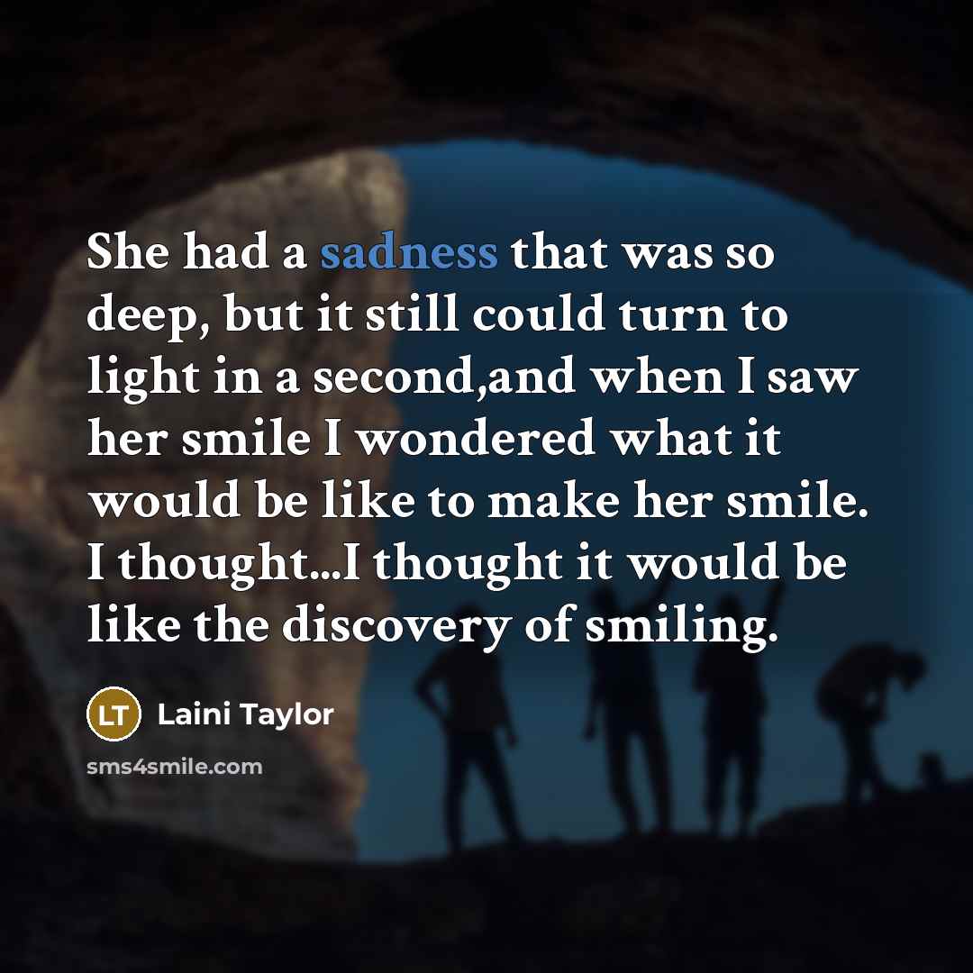 “She had a sadness that was so deep, but it…” quote by Laini Taylor