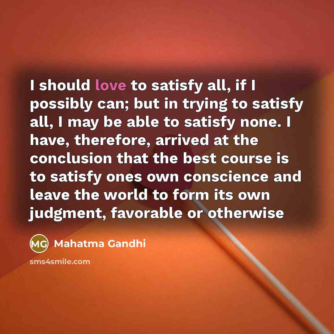 “I should love to satisfy all, if I possibly can;…” quote by Mahatma Gandhi
