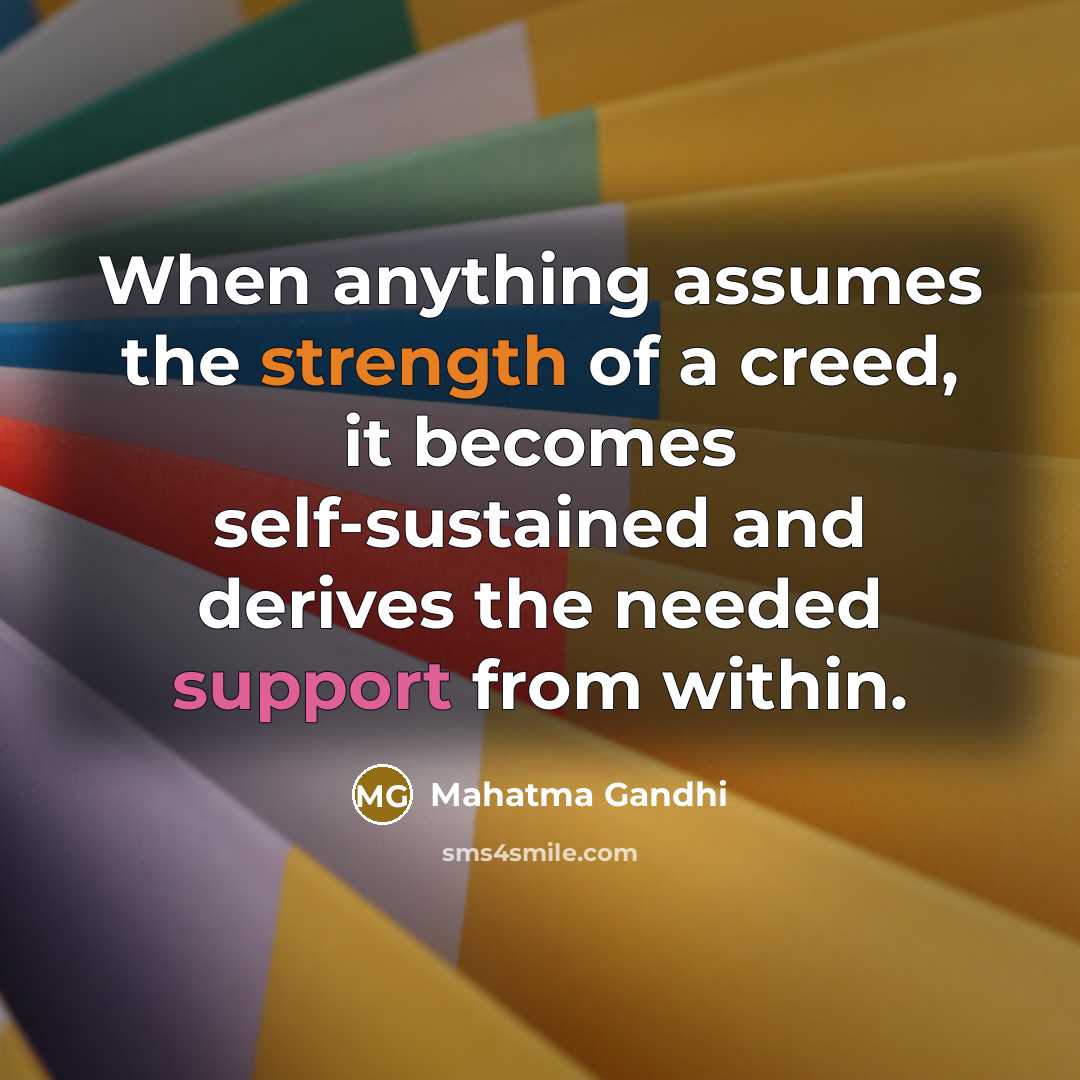 “When anything assumes the strength of a creed, it becomes…” quote by Mahatma Gandhi