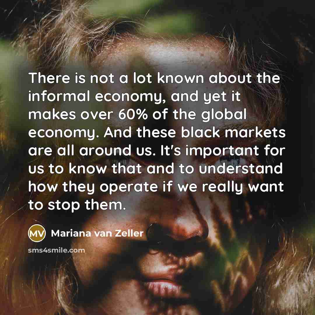 “There is not a lot known about the informal economy,…” quote by Mariana van Zeller
