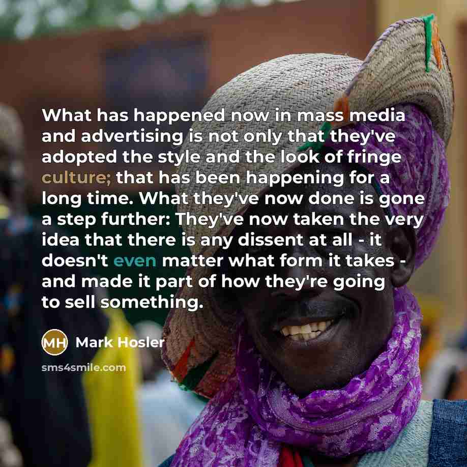 “What has happened now in mass media and advertising is…” quote by Mark Hosler