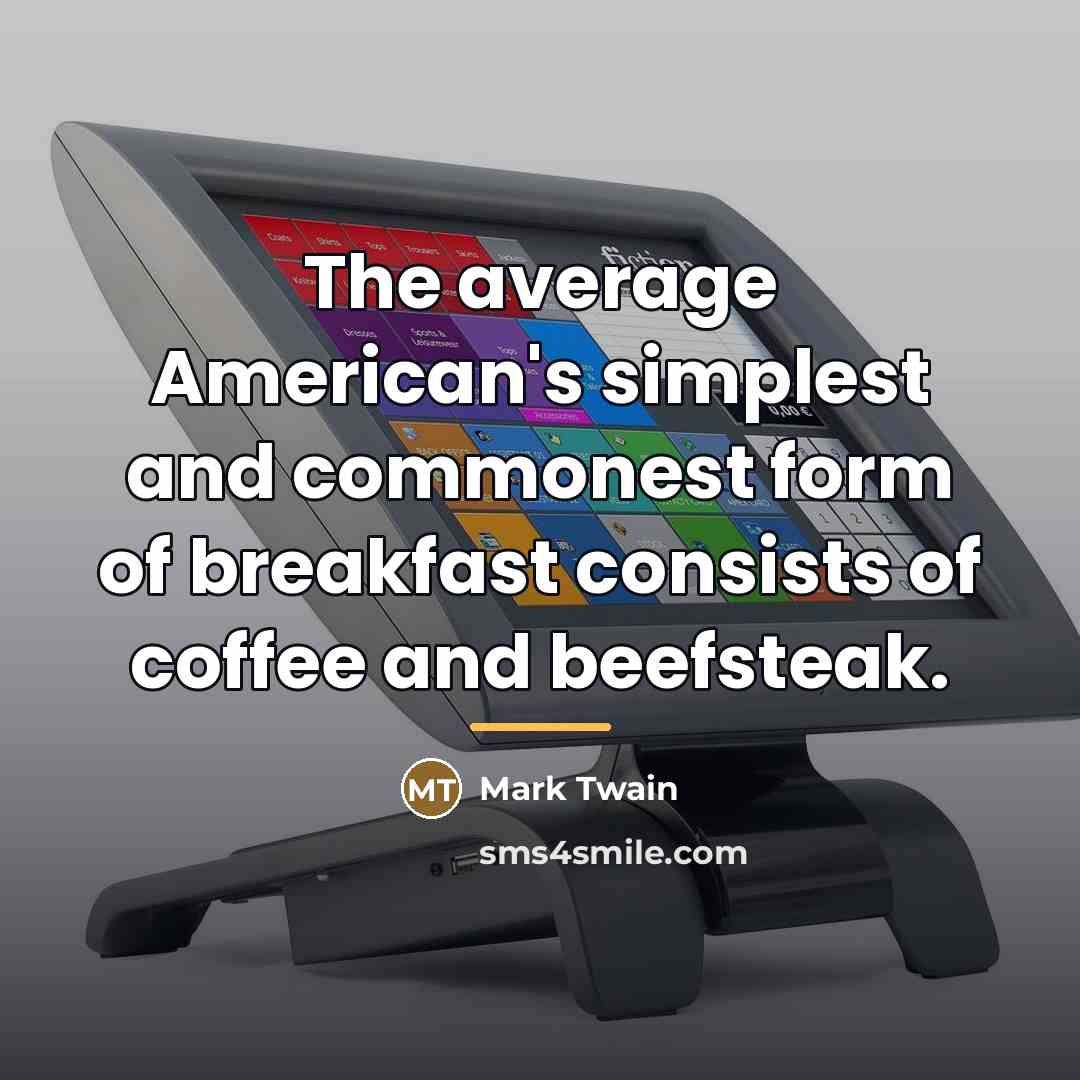 “The average American's simplest and commonest form of breakfast consists…” quote by Mark Twain