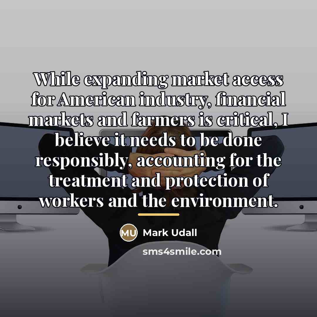 “While expanding market access for American industry, financial markets and…” quote by Mark Udall