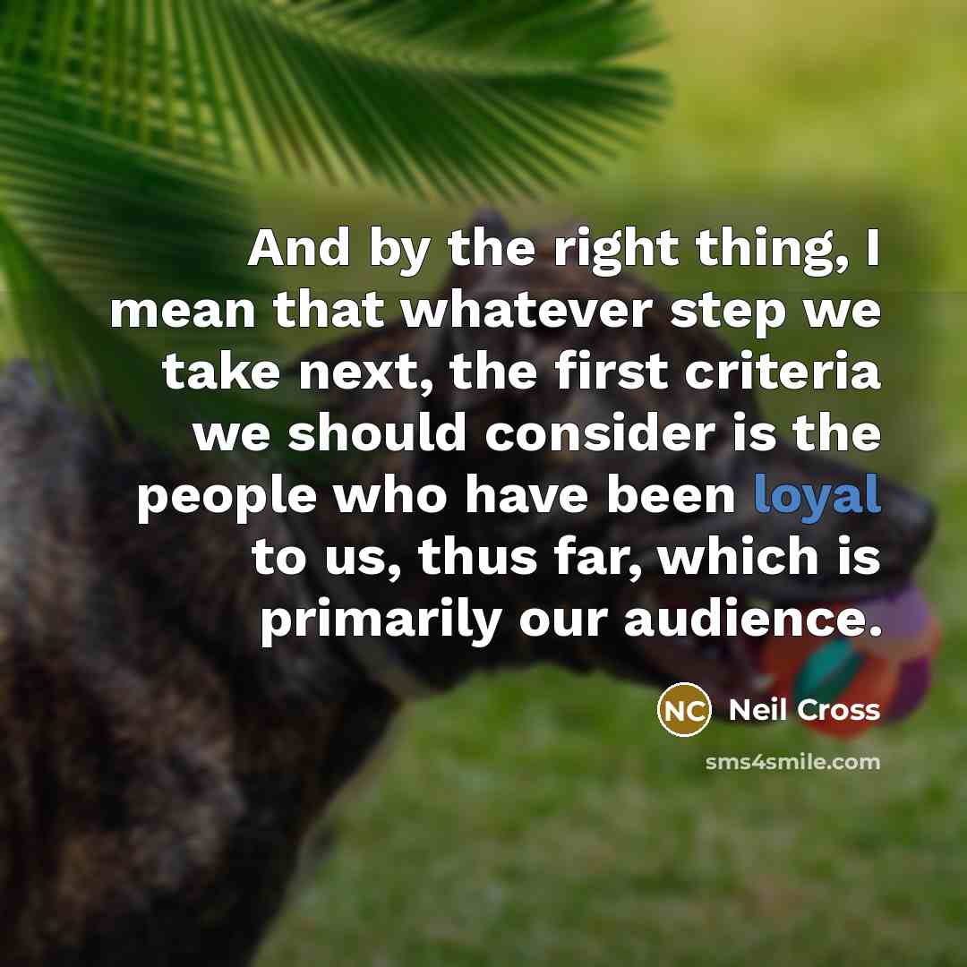“And by the right thing, I mean that whatever step…” quote by Neil Cross