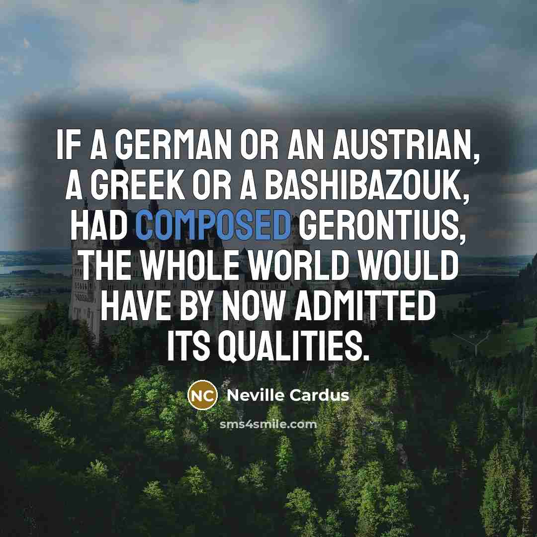 “If a German or an Austrian, a Greek or a…” quote by Neville Cardus
