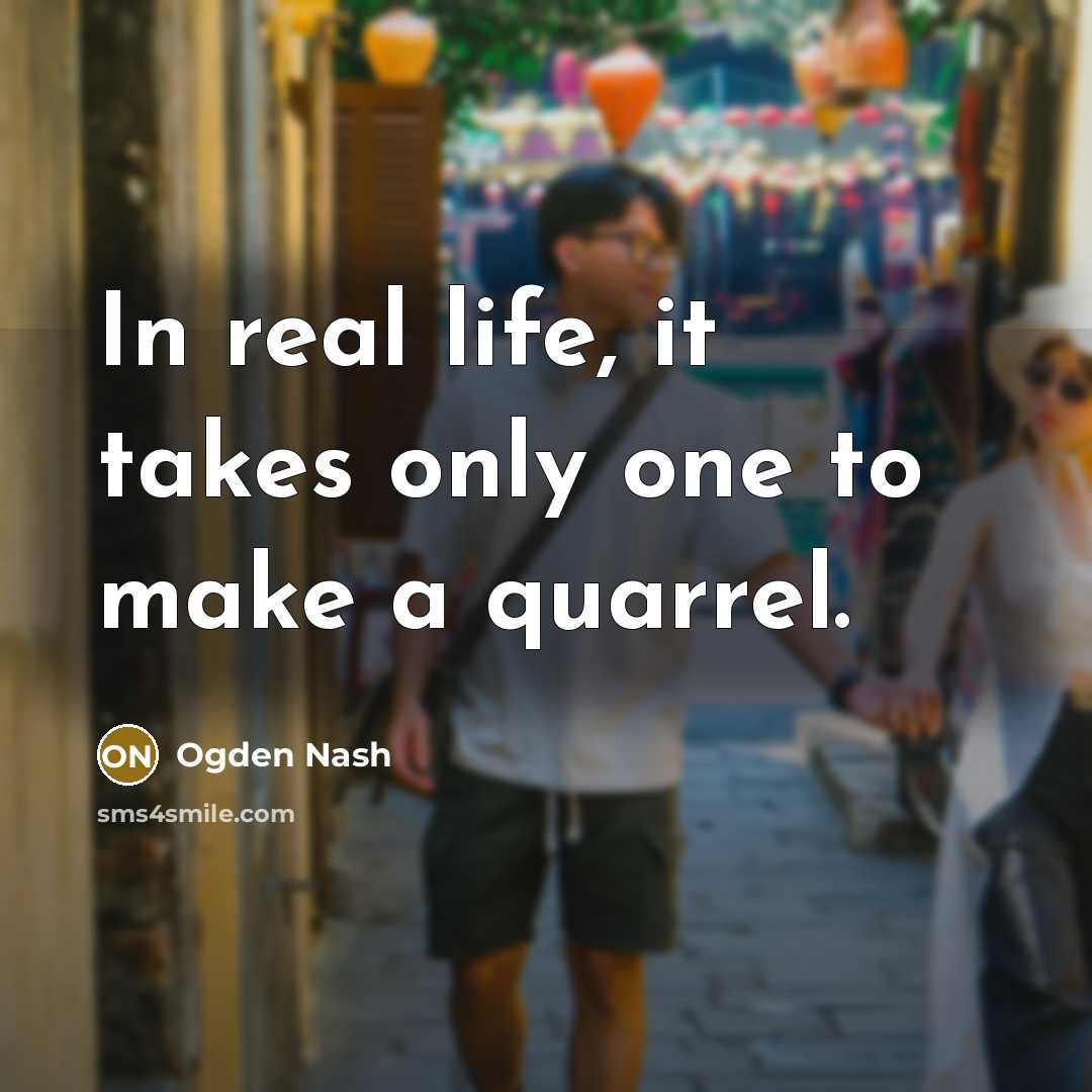 “In real life, it takes only one to make a…” quote by Ogden Nash