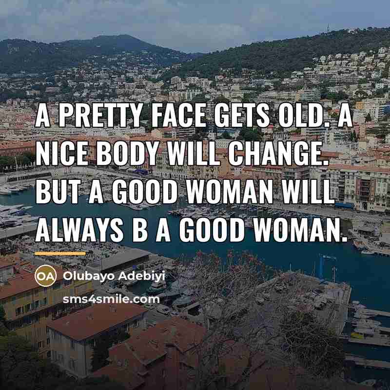 “A pretty face gets old. A nice body will change.…” quote by Olubayo Adebiyi