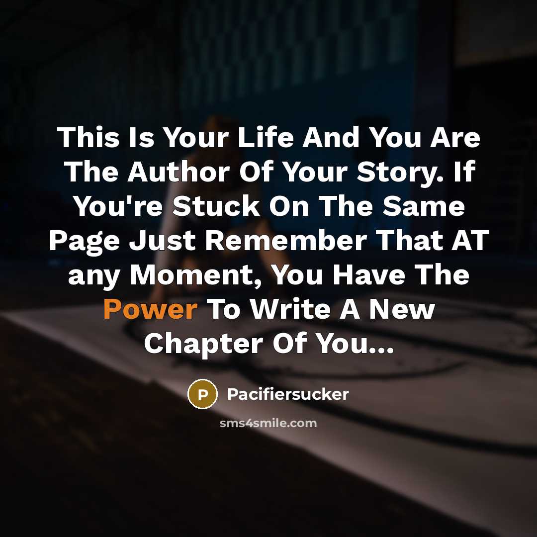 “This Is Your Life And You Are The Author Of…” quote by Pacifiersucker