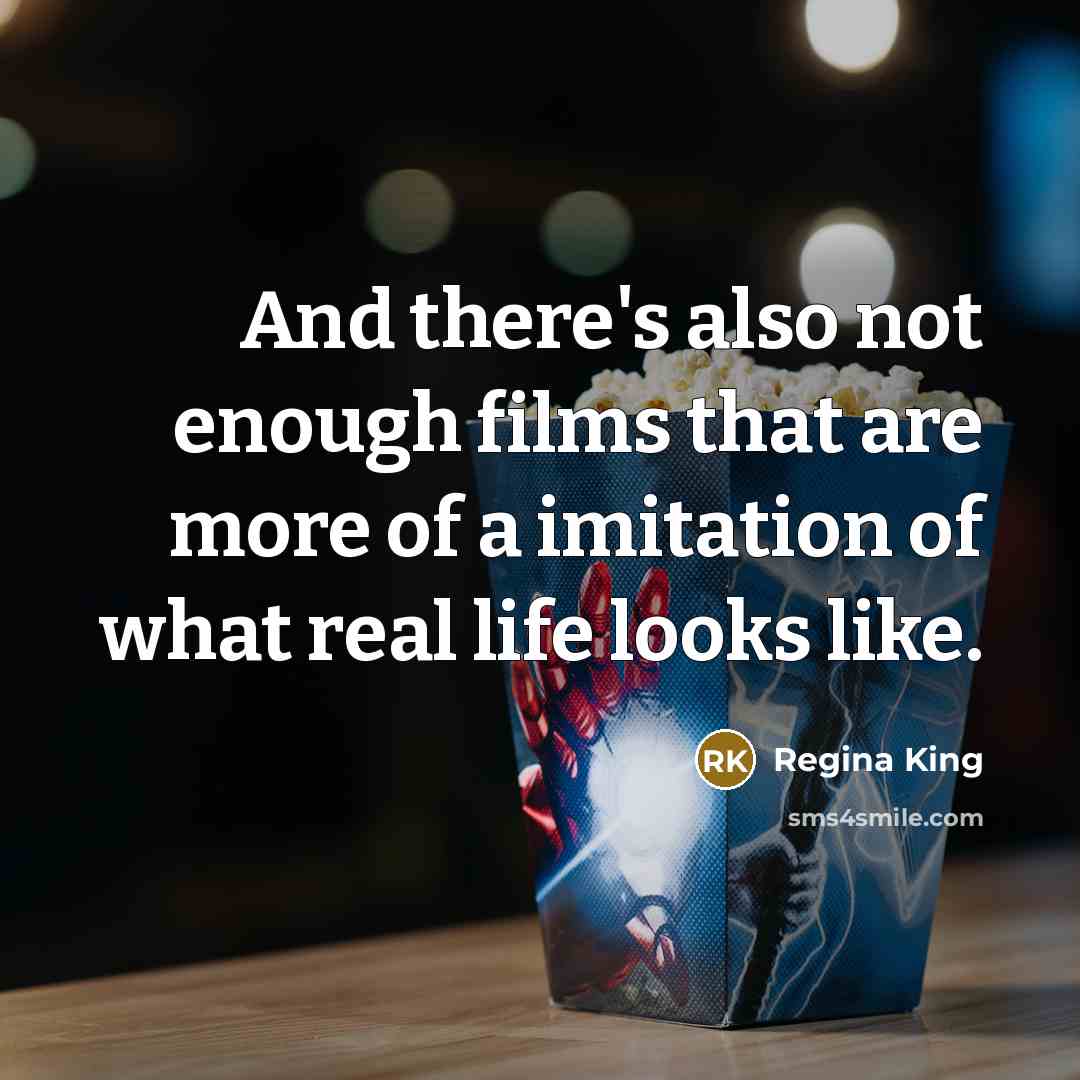 “And there's also not enough films that are more of…” quote by Regina King