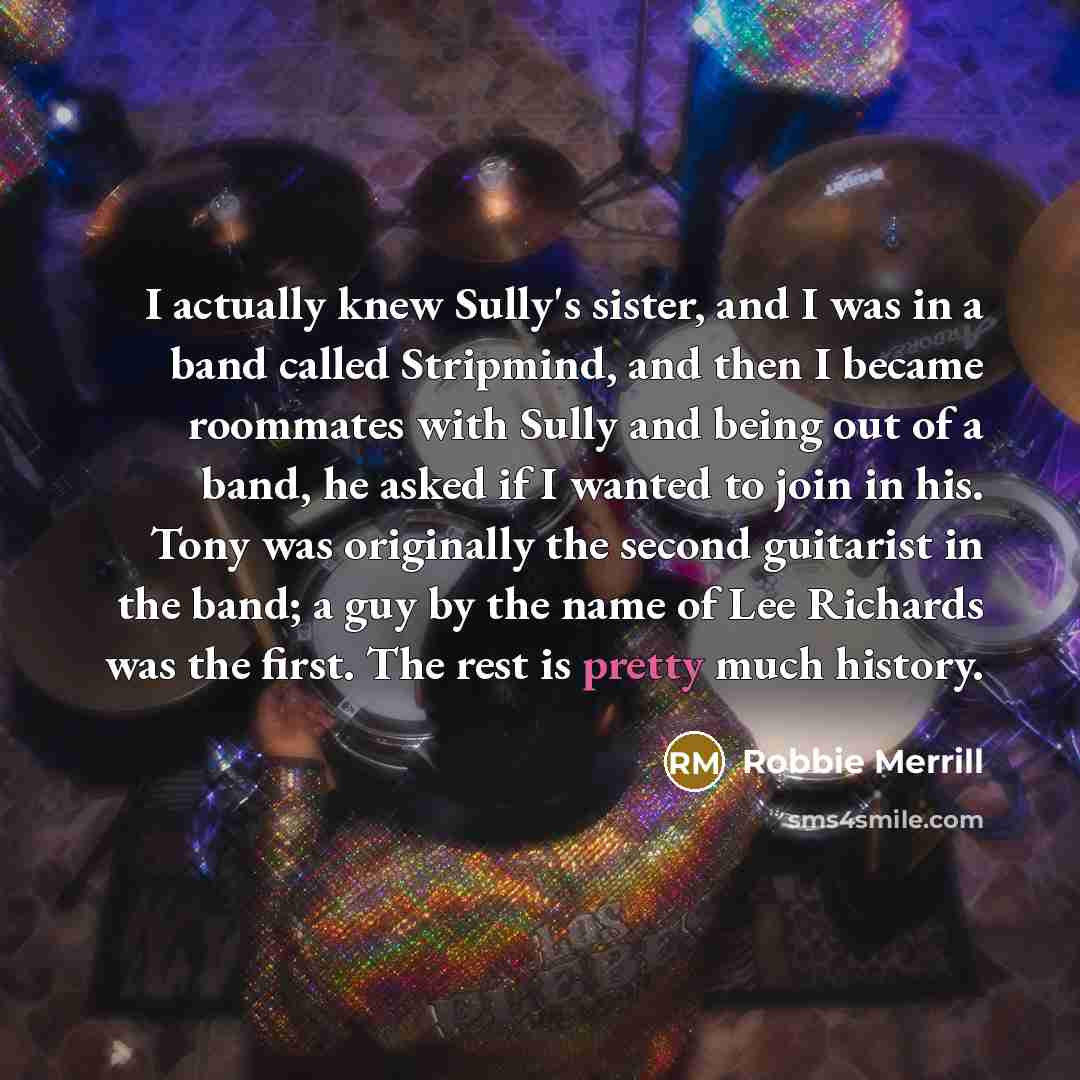 “I actually knew Sully's sister, and I was in a…” quote by Robbie Merrill