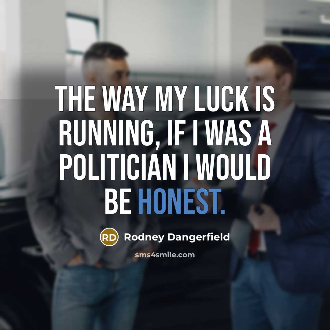 “The way my luck is running, if I was a…” quote by Rodney Dangerfield