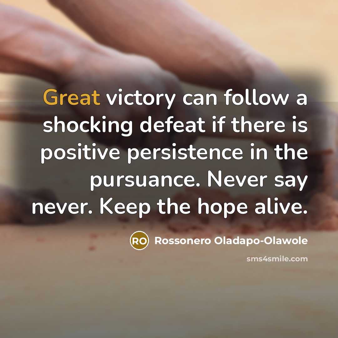 “Great victory can follow a shocking defeat if there is…” quote by Rossonero Oladapo-Olawole