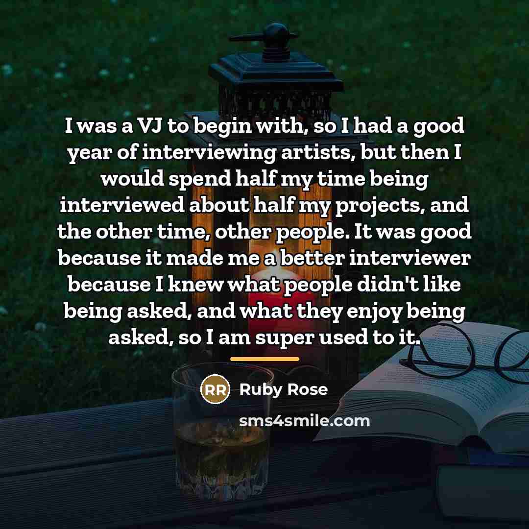 “I was a VJ to begin with, so I had…” quote by Ruby Rose