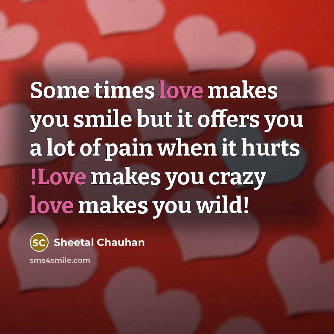 “Some times love makes you smile but it offers you…” quote by Sheetal Chauhan