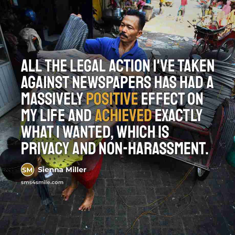 “All the legal action I've taken against newspapers has had…” quote by Sienna Miller
