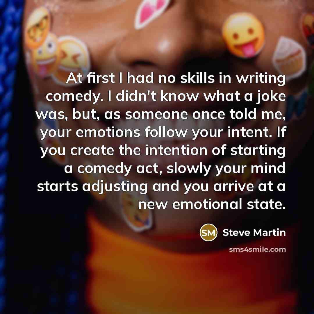 “At first I had no skills in writing comedy. I…” quote by Steve Martin