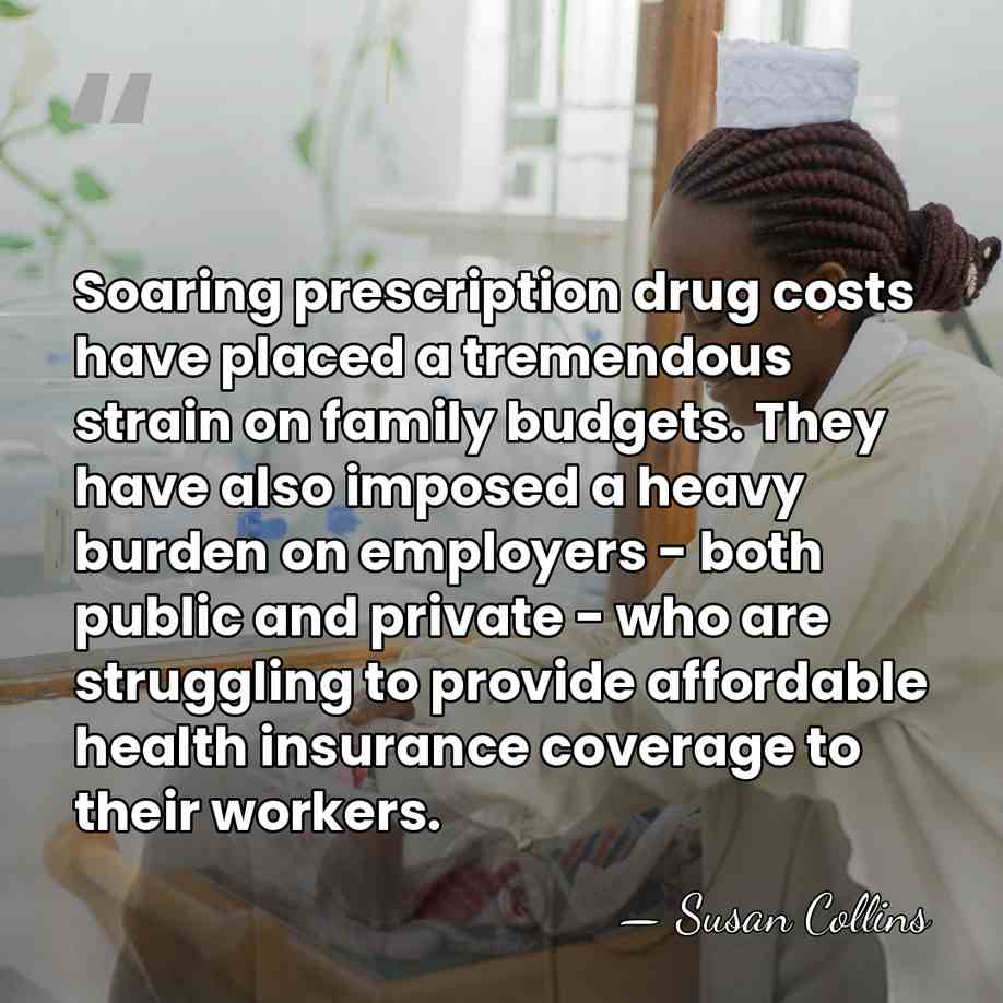 Soaring prescription drug costs have placed a tremendous strain on family budgets.&hellip; - Susan Collins