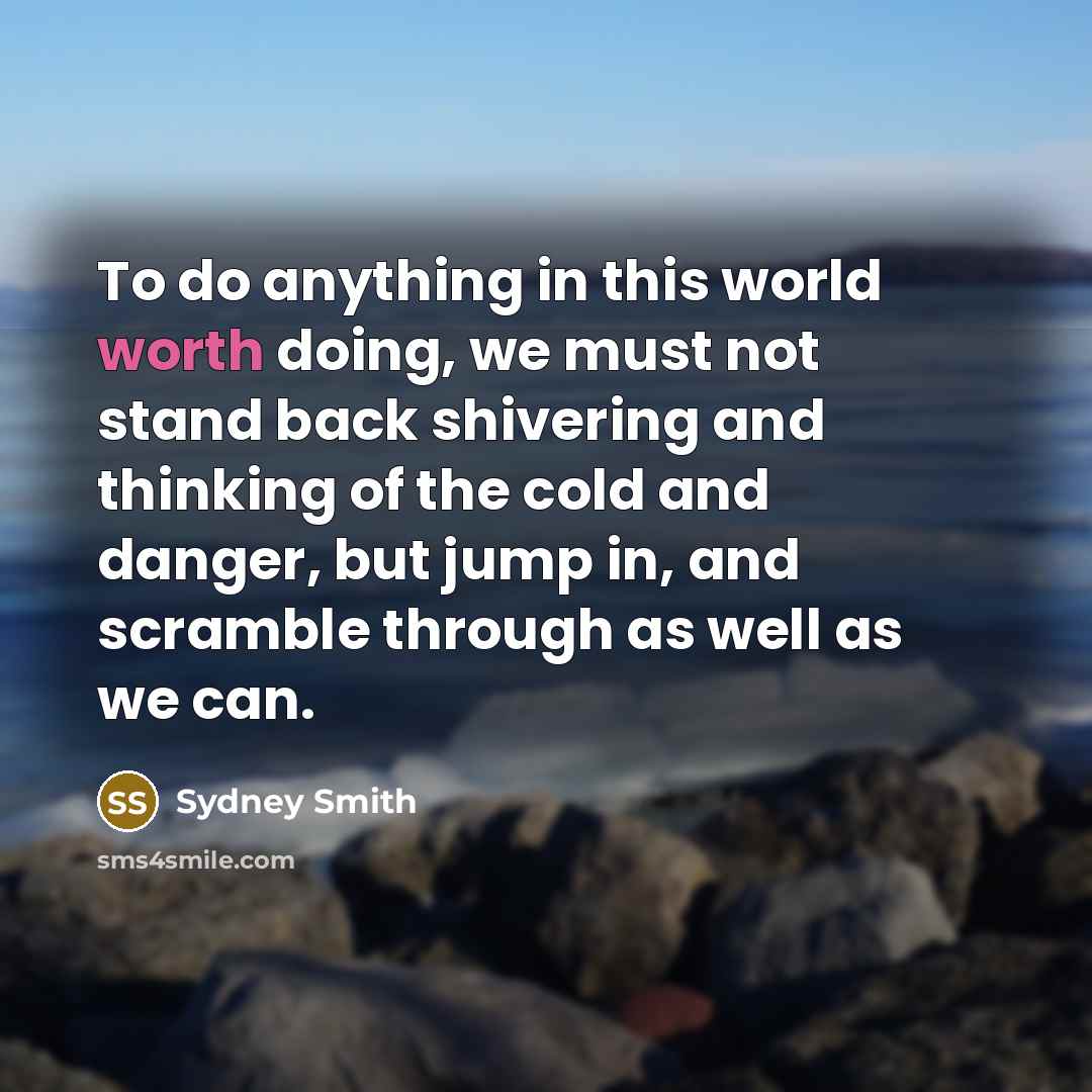 “To do anything in this world worth doing, we must…” quote by Sydney Smith