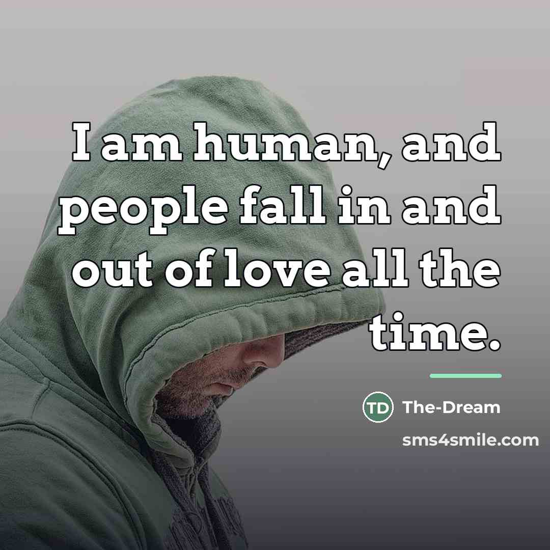 “I am human, and people fall in and out of…” quote by The-Dream