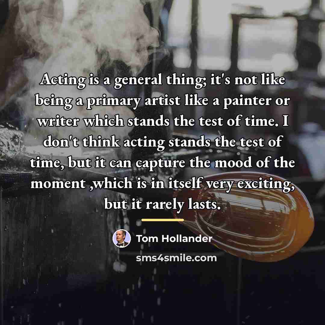 “Acting is a general thing; it's not like being a…” quote by Tom Hollander