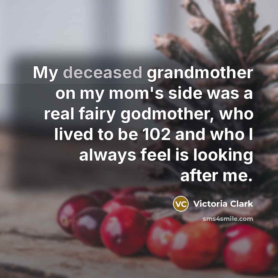 “My deceased grandmother on my mom's side was a real…” quote by Victoria Clark