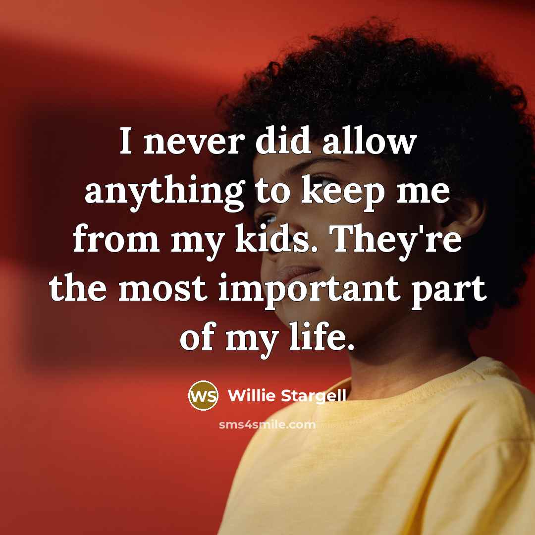 “I never did allow anything to keep me from my…” quote by Willie Stargell